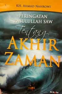 Peringatan Rasulullah SAW Tentang Akhir Zaman