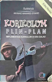 Kurikulum Plin-Plan (Implementasi Kurikulum Di era Galau)