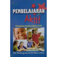 Pembelajaran Aktif : Meningkatkan Keasyikan Kegiatan di Kelas.