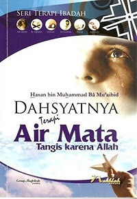Dahsyatnya Terapi Air Mata (Tangis kareana Allah)