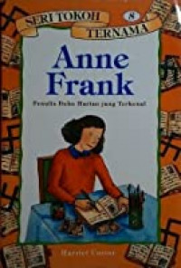 Seri Tokoh Ternama (8) Anne Frank (Penulis Buku Harian yang Terkenal)