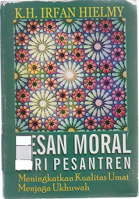 Pesan Moral Dari Pesantren (Meningkatkan Kualitas Umat Menjaga Ukhuwah)