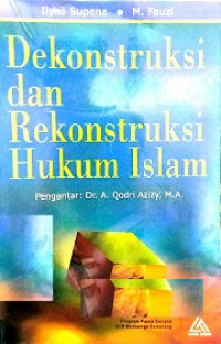 Dekonstruksi dan Rekonstruksi Hukum Islam