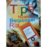 Tips Nyaman Berponsel Ria