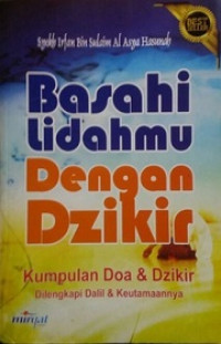 Basahi Lidah Dengan Dzikir (Kumpulan Doa & Dzikir)