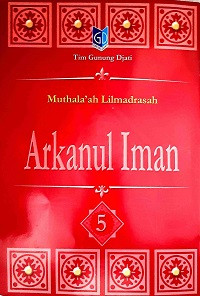 Arkanul Iman 5 ; Muthala'ah Lil Madrasah.