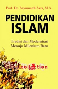 Pendidikan Islam (Tradisi dan Modernisasi Menuju Milenium Baru)