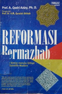 Reformasi Bermazhab (SebuahIkhtiar menuju Ijtihad Saintifik Modern)