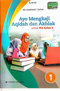 Ayo Mengkaji Aqidah dan Akhlak untuk MA kelas x kurikulum madrasah 2019