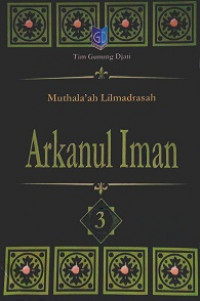 Arkanul Iman 3 ; Muthala'ah Lil Madrasah.