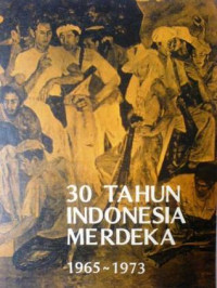 30 Tahun Indonesia Merdeka 1965-1973 (3)
