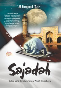 Sajadah: Lelaki yang Berjalan menuju Wajah kekasihnya