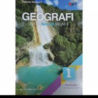 Geografi untuk  SMA/MA Kelas X Kurikulum 2013: Kelompok Peminatan ilmu Pengetahuan Sosial