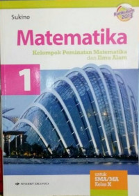 Matematika Kelompok Perminatan Matematika dan Ilmu Alam untuk SMA/MA Kelas X Kurikulum 2013