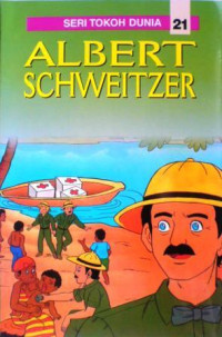 Seri Tokoh Dunia (ALBERT SCHWEITZER) 21