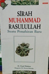 Sirah Muhammad Rasulullah Suatu Penafsiran Baru