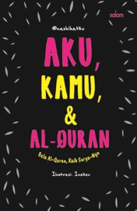 AKU, KAMU, & al-quran bELA Al-Quran, Raih Syurga-nya