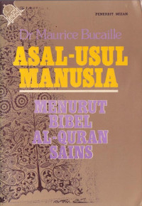 Asal Usul Manusia; Menurut Bibel Al-Qur'an  Sains