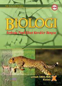 Biologi Berbasis Pendidikan Karakter Bangsa untuk SMA/MA Kelas X KTSP