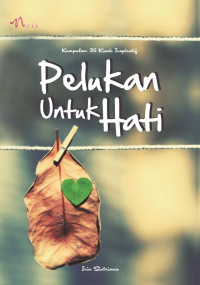 Pelukan Untuk Hati; Kumpulan 35 Kisah Inspiratif