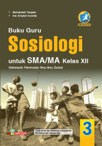 Buku Guru Sosiologi untuk SMA/MA Kelas XII Kelompok Peminatan Ilmu-Ilmu Sosial Kurikulum 2013