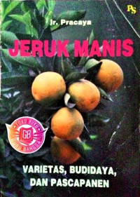 Jeruk Manis Varietas, Budidaya, dan Pascapanen