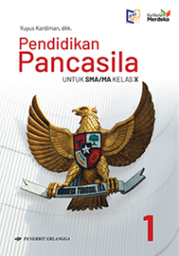 Pendidikan Pancasila untuk SMA/MA Kelas X: Kurikulum Merdeka