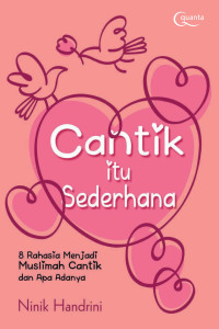Cantik Itu Sederhana: 8 Rahasia Menjadi Cantik dan Apa Adanya