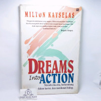 Dreams into Action Meraih cita-cita, berkembang dalam karier, dan menikmati hidup