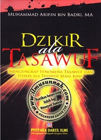 Dzikir ada Tasawuf (Mengungkap Fenomena Tasawuf dan Dzikir Ala Tasawuf Masa Kini)