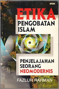 Etika Pengobatan Islam (Penjelajahan Seorang Neomodernis)