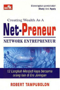 Net-Preneur Menjadi Kaya Bersama Orang Lain Di Era Jaringan: 12 Langkah Memungkinkan Anda Menjadi Kaya