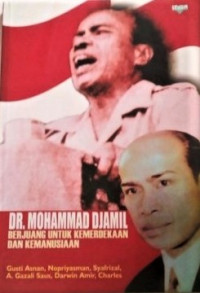 DR. Mohammad Djamil (Berjuang untuk Kemerdekaan dan Kemanusiaan)