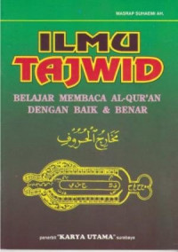 Ilmu Tajwid; Belajart Membaca Al-Qur'an Dengan Baik & Benar.