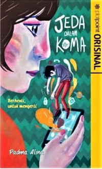 Jeda Dalam Koma (Berhenti, untuk mengerti)