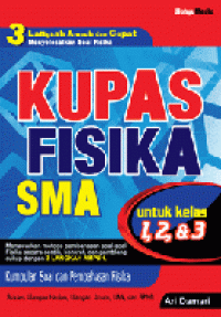 Kupas Fisika SMA untuk kelas 1,2, & 3.