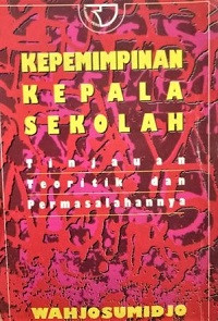 Kepemimpinan Kepala Sekolah (Tinjauan Teoritik dan Permasalahannya)