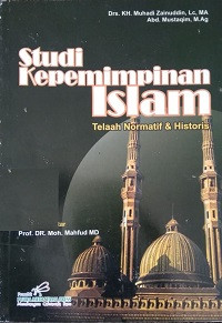Studi Kepemimpinan Islam Telaah Normatif & Historis