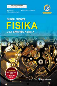 Buku Siswa Fisika untuk SMA/MA Kelas X Pemintan Matematika dan Ilmu Alam: kurikulum 2013