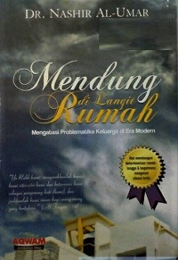 Mendung di Langit Rumah (Mengatasi Problematika Keluarga di Era Modern)