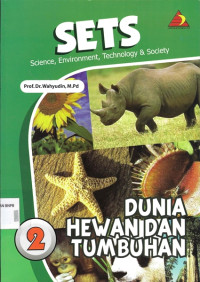 Image of SETS (Science. Environment, Technology and Society) : Dunia Hewan dan Tumbuhan