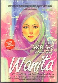 Sabda Suci Untukmu Wahai Wanita (500 Hadist Shahih Untuk Kaum Wanita Menuju Suraga)