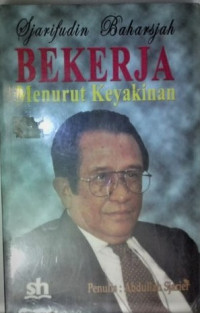 Sjarifudin Baharsjah Bekerja Menurut Keyakinan