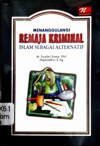 Menanggulangi Remaja Kriminal Islam Sebagai Alternatif