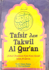 Tafsir dan Takwil Al-Qur'an; Sebuah Penjelasan Kata-Kata Ganjil Dalam Al-Qur'an