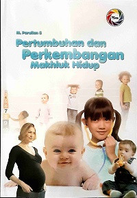 Pertumbuhan dan Perkembangan Makhluk Hidup