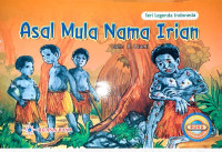 Asal Mula Nama Irian