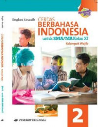 Cerdas Berbahas Indonesia untuk SMA/MA Kelas XI Kurikulum 2013 (Kelompok Wajib)