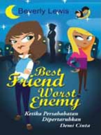 Best Friend, Warst Enemy