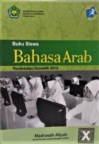 Buku siswa Bahasa Arab (Pendekatan Saintifik Kurikulum 2013) Kelas X untuk MA